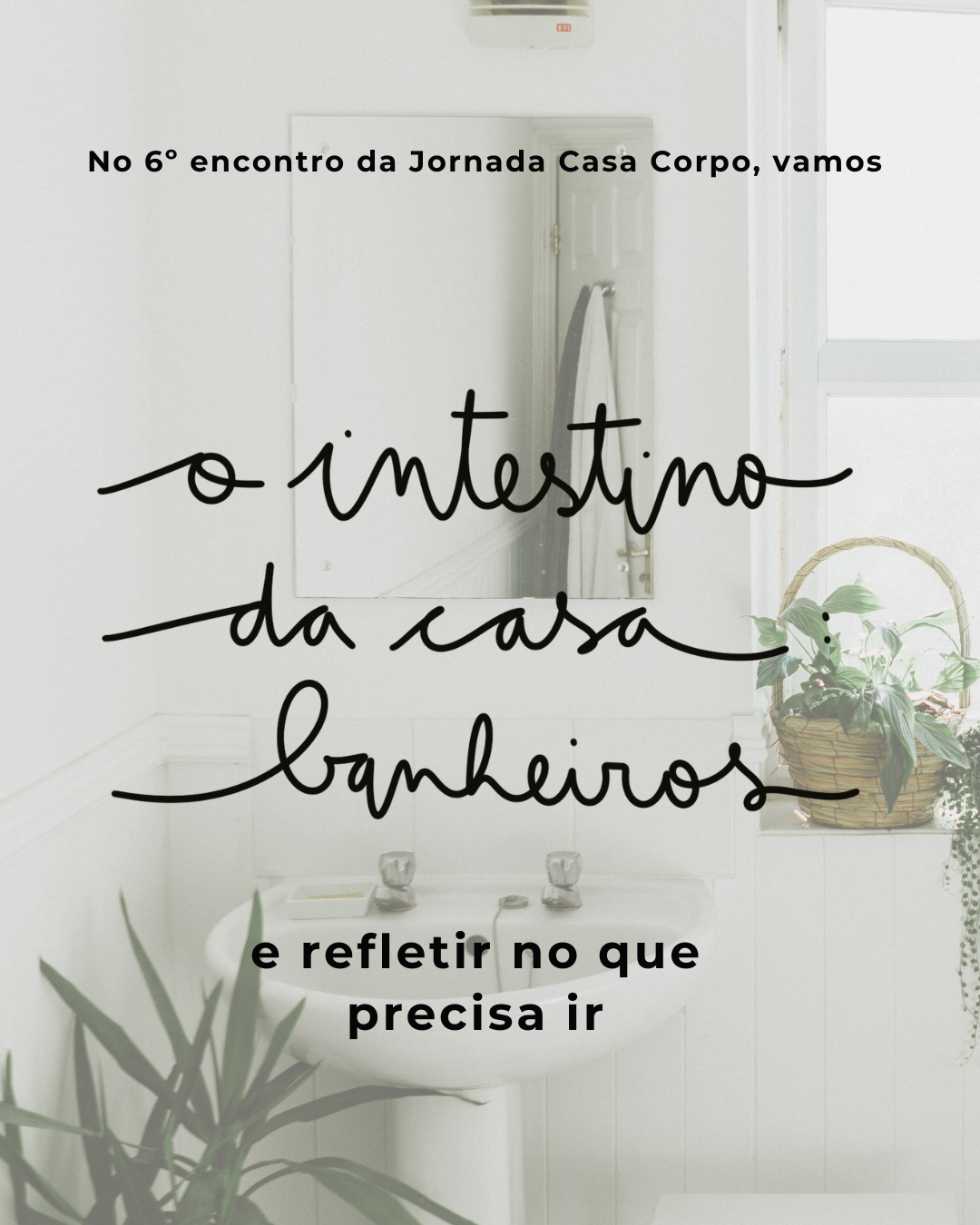 Jornada Casa Corpo - encontros de Feng Shui - Imagem 14